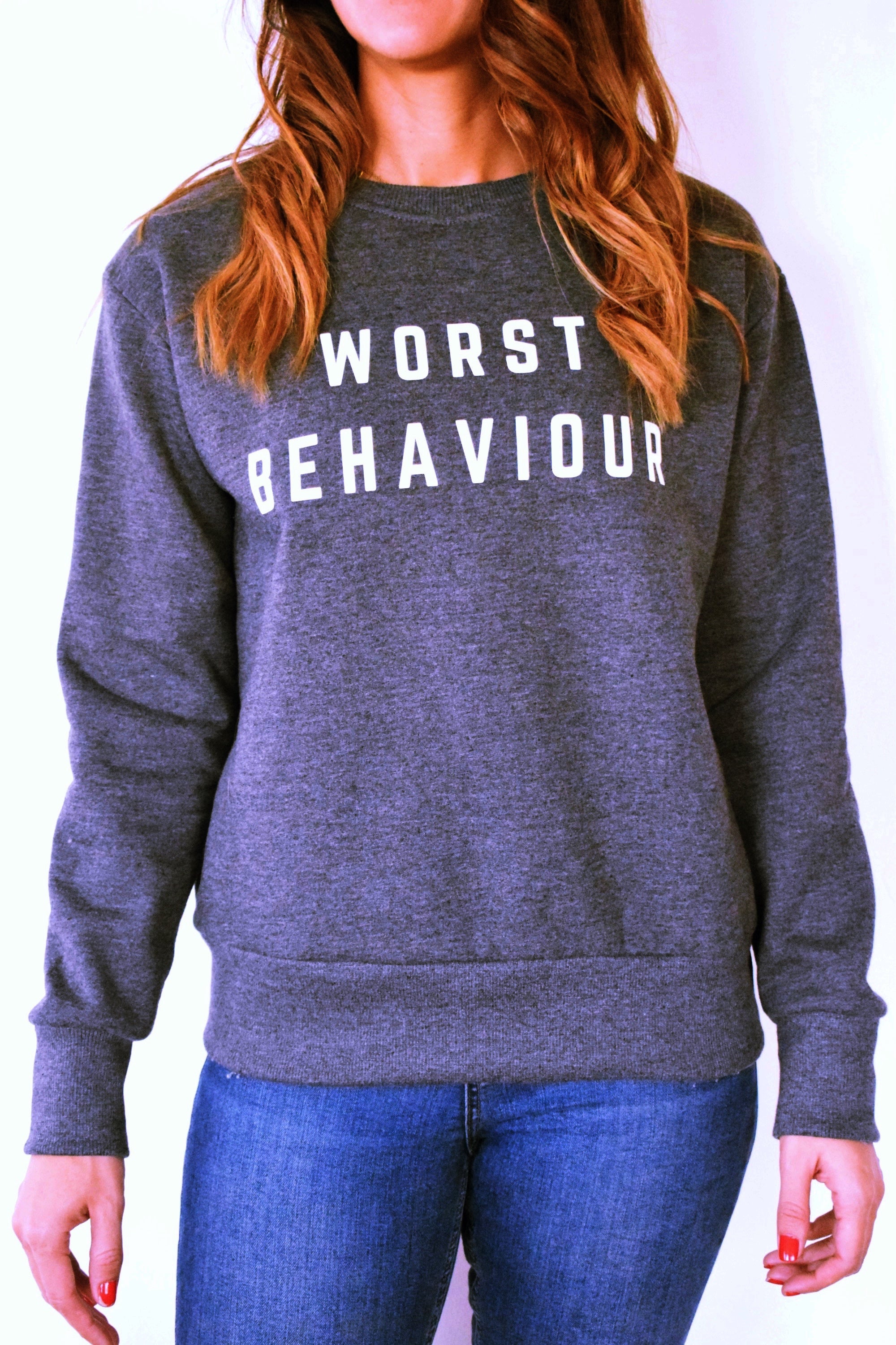Worst behavior sale sweatshirt